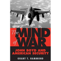 The Mind of War: John Boyd and American Security - Paperback
