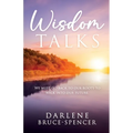 Wisdom Talks: We Must go Back to Our Roots to Walk Into Our Future - Paperback