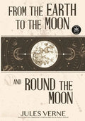 From the Earth to the Moon and Round the Moon - Hardcover