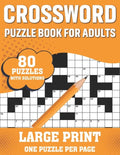 Crossword Puzzle Book For Adults: 80 Large Print Enjoyable Crossword Puzzles, Brain Games For Adults Men And Women With Solutions A Gift For Grandpa A - Paperback
