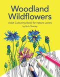 Woodland Wildflowers. Adult Colouring Book for Nature Lovers by Ruth Shanley: Bonus plant identification pages - Paperback