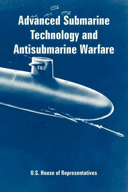 Advanced Submarine Technology and Antisubmarine Warfare - Paperback