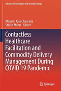 Contactless Healthcare Facilitation and Commodity Delivery Management During Covid 19 Pandemic - Paperback