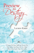 Preview to Destiny: A Young Girl Eases Suffering Twenty-Five Years Before God Places Her in a Role Where Most People Prefer Not to Be. - Paperback