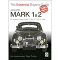 Jaguar Mark 1 & 2 (All Models Including Daimler 2.5-Litre V8) 1955 to 1969: The Essential Buyer's Guide - Paperback