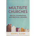 Multisite Churches: Biblical Foundations and Practical Answers - Paperback