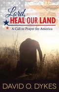 Lord, Heal Our Land: A Call to Prayer for America - Paperback