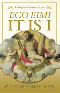 Ego Eimi - It Is I: Falling in Eucharistic Love - Paperback