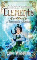 Children of the Elements: A Steampunk Adventure - Paperback