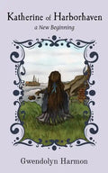 Katherine of Harborhaven: a New Beginning - Paperback