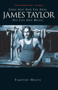 James Taylor: Long Ago and Far Away: His Life and Music - Paperback