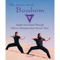 The Secret Art of Boabom: Awaken Inner Power Through Defense-Meditation from Ancient TibetMeditation from Ancient Tibet - Paperback