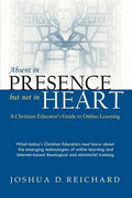 Absent in Presence but not in Heart - Paperback
