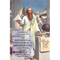 The Influence of Pythagoras on Freemasonry and Other Essays: Foundations of Freemasonry Series - Paperback