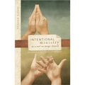 Intentional Ministry in a Not-So-Mega Church: Becoming a Missional Community - Paperback