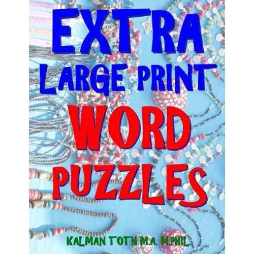 Extra Large Print Word Puzzles: 133 Entertaining & Captivating Themed Word Search Puzzles - Paperback