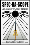 Spec-Ra-Scope: The Symbolism & Significance of Spectroscopy to Science & Survival - Paperback