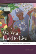 We Want Land to Live: Making Political Space for Food Sovereignty - Paperback