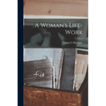 A Woman's Life-work - Paperback
