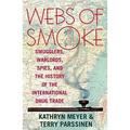 Webs of Smoke: Smugglers, Warlords, Spies, and the History of the International Drug Trade - Paperback