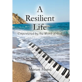 A Resilient Life: Empowered by the Word of God. - Hardcover