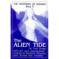 The Mysteries of Sedona, Book II: The Alien Tide - Paperback