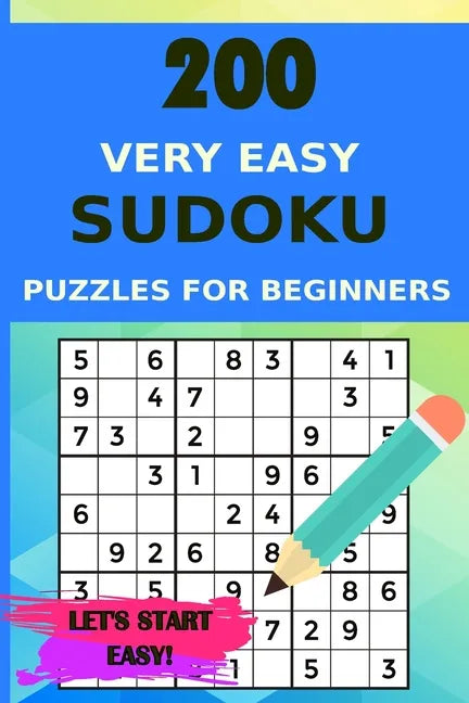 200 Very Easy Sudoku Puzzles for Beginners with Solutions, Let's Start Easy! - Paperback