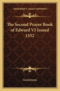 The Second Prayer Book of Edward VI Issued 1552 - Paperback
