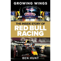 Growing Wings: The Inside Story of Red Bull Racing - Hardcover