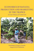 Economics of Banana Production and Marketing in the Tropics. A Case Study of Cameroon - Paperback