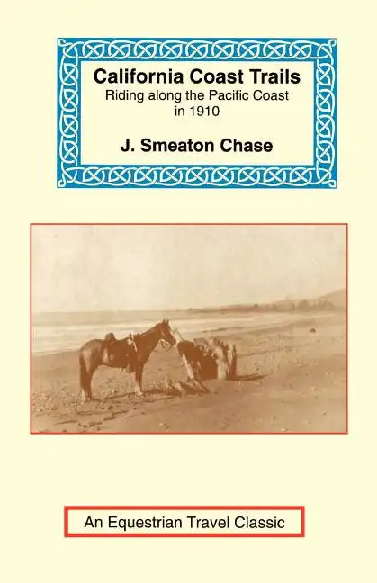 California Coast Trails: A Horseback Ride from Mexico to Oregon - Paperback
