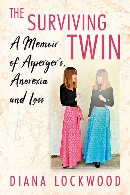 The Surviving Twin: A Memoir of Asperger's, Anorexia and Loss - Paperback