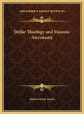 Stellar Theology and Masonic Astronomy - Hardcover