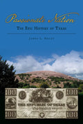 Passionate Nation: The Epic History of Texas - Paperback