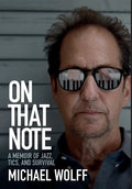 On That Note: A Memoir of Jazz, Tics, and Survival - Hardcover