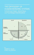 The Ontogeny of Human Bonding Systems: Evolutionary Origins, Neural Bases, and Psychological Manifestations - Hardcover