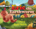Eric the Earthworm - Hardcover