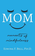 Mom: Moments of Mindfulness - Paperback