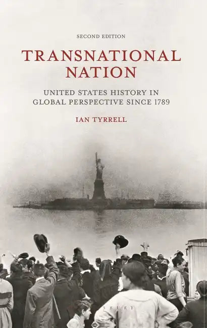 Transnational Nation: United States History in Global Perspective Since 1789 - Paperback