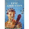 Epic Ambition: Hercules and the Politics of Emulation in Valerius Flaccus' Argonautica - Hardcover