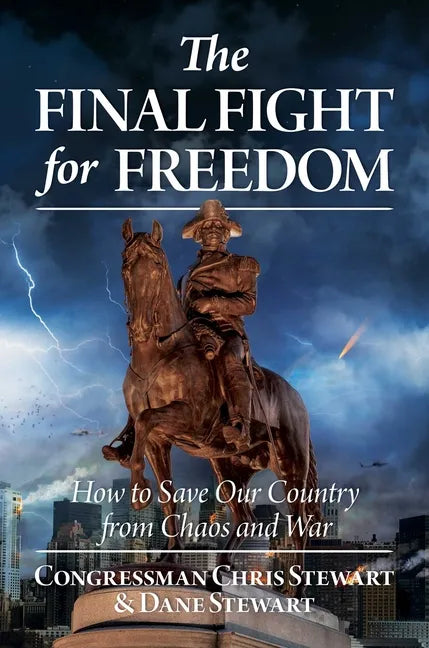 The Final Fight for Freedom: How to Save Our Country from Chaos and War - Hardcover
