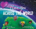 I Love You Across the World - Hardcover