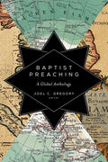 Baptist Preaching: A Global Anthology - Paperback