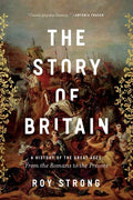 The Story of Britain: A History of the Great Ages: From the Romans to the Present - Paperback