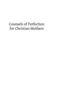 Counsels of Perfection for Christian Mothers - Paperback