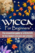 Wicca for Beginners: The essential guide to witchcraft, for the modern wiccans and witches - Paperback