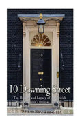 10 Downing Street: The History and Legacy of the British Prime Minister's Official Residence - Paperback