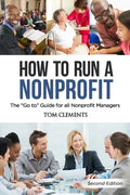 How to Run a Nonprofit: The Go to Guide for all Nonprofit Managers - Paperback