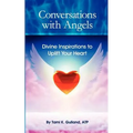 Conversations with Angels: Divine Inspirations to Uplift Your Heart - Paperback