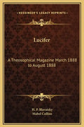 Lucifer: A Theosophical Magazine March 1888 to August 1888 - Hardcover